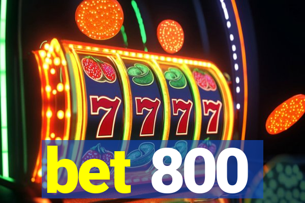 bet 800